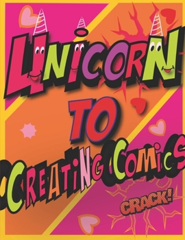 Paperback comic: unicorn to creating comics: Comic Sketch Notebook (8.5x11, 100 Pages) Create Your Own Comic Book Strip, Variety of Tem Book