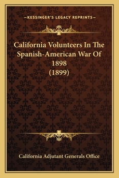 California Volunteers in the "Spanish-American war of 1898"