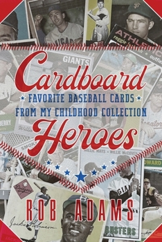 Paperback Cardboard Heroes: Favorite Baseball Cards From My Childhood Collection Book
