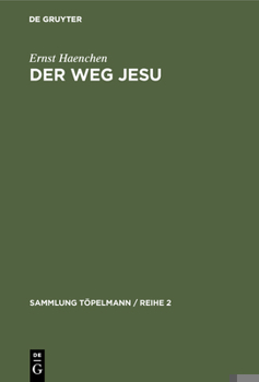 Hardcover Der Weg Jesu: Eine Erklärung Des Markus-Evangeliums Und Der Kanonischen Parallelen [German] Book