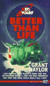 Better Than Life - Book #2 of the Red Dwarf