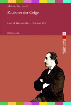 Paperback Zauberer Der Geige. Henryk Wieniawski - Leben Und Zeit [German] Book
