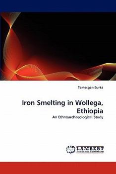 Paperback Iron Smelting in Wollega, Ethiopia Book