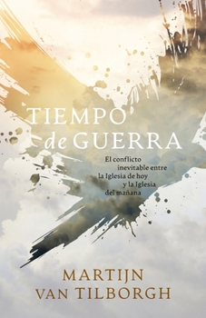 Paperback Tiempo de guerra: El conflicto inevitable entre la Iglesia de hoy y la Iglesia del mañana [Spanish] Book