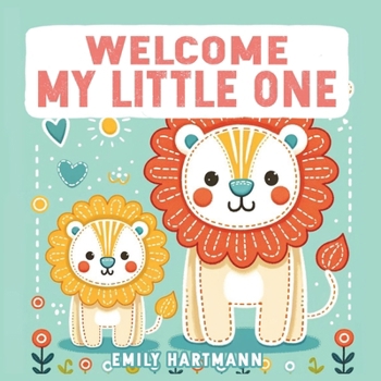 Welcome My Little One: Nursery Rhymes For Newborns