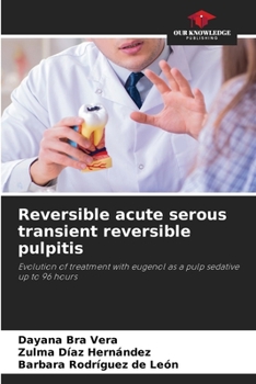 Paperback Reversible acute serous transient reversible pulpitis Book