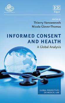 Hardcover Informed Consent and Health: A Global Analysis (Global Perspectives on Medical Law series) Book