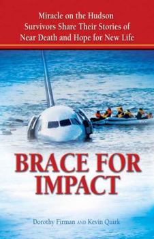 Paperback Brace for Impact: Miracle on the Hudson Survivors Share Their Stories of Near Death and Hope for New Life Book