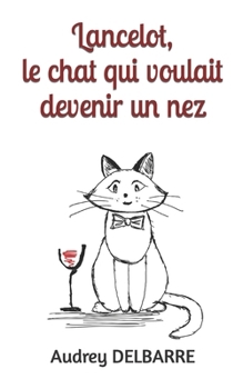 Paperback Lancelot, le chat qui voulait devenir un nez [French] Book