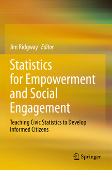Paperback Statistics for Empowerment and Social Engagement: Teaching Civic Statistics to Develop Informed Citizens Book
