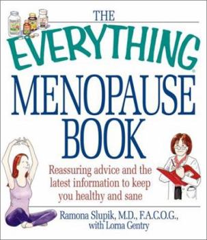 Paperback The Everything Menopause Book: Reassuring Advice and the Latest Information to Keep You Healthy and Sane Book