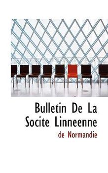 Paperback Bulletin de La Socite Linneenne Book