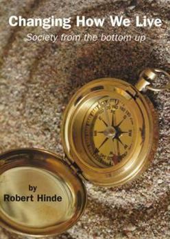 Paperback Changing How We Live: Society from the Bottom Up Book