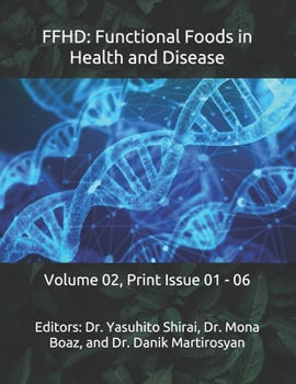 Paperback Ffhd: Functional Foods in Health and Disease: Volume 02, Print Issue 01 - 06 Book