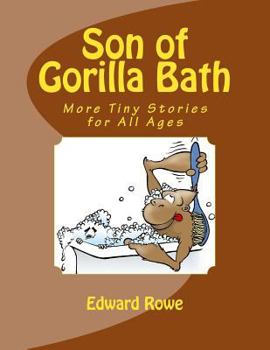 Paperback Son of Gorilla Bath: More Tiny Stories for All Ages Book