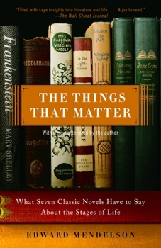 Paperback The Things That Matter: What Seven Classic Novels Have to Say About the Stages of Life Book