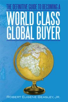 Paperback The Definitive Guide to Becoming a World Class Global Buyer Book