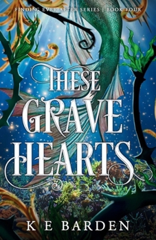 These Grave Hearts - Book #4 of the Finding Ever After