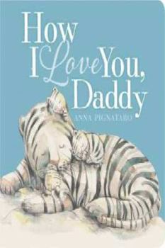 Board book How I Love You, Daddy Book