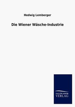 Paperback Die Wiener Wäsche-Industrie [German] Book