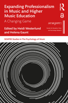 Paperback Expanding Professionalism in Music and Higher Music Education: A Changing Game Book