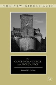 Hardcover The Carolingian Debate Over Sacred Space Book