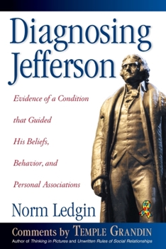 Paperback Diagnosing Jefferson: Evidence of a Condition That Guided His Beliefs, Behavior, and Personal Associations, Soft Cover/Paperback Book
