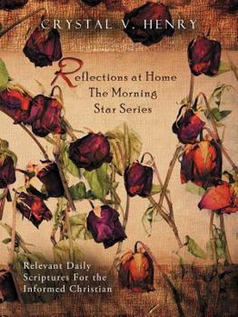 Paperback Reflections at Home the Morning Star Series: Relevant Daily Scriptures for the Informed Christian Book