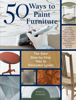 Paperback 50 Ways to Paint Furniture: The Easy, Step-By-Step Way to Decorator Looks Book