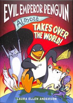 Paperback Evil Emperor Penguin (Almost) Takes Over the World Book