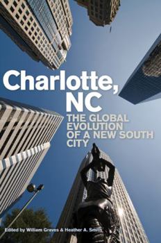 Hardcover Charlotte, NC: The Global Evolution of a New South City Book