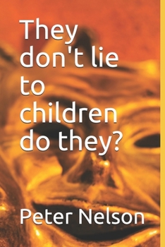 Paperback They don't lie to children do they? Book