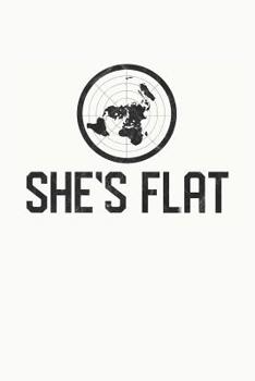 Paperback She's Flat: Flat Earth Science Government Conspiracy Journal Book