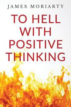 Paperback To Hell With Positive Thinking Book