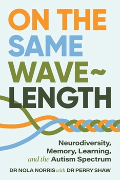 Paperback On the Same Wavelength: Neurodiversity, Memory, Learning, and the Autism Spectrum Book