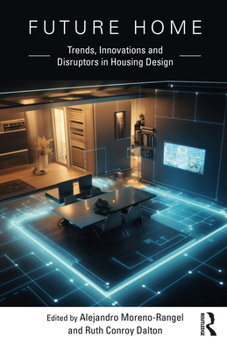 Hardcover Future Home: Trends, Innovations and Disruptors in Housing Design Book