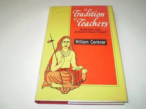 Hardcover A Tradition of Teachers: Sankara and Jagadgurus Today Book