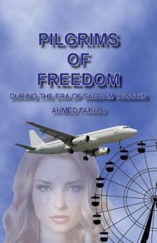 Paperback Pilgrims of Freedom: During the Era of Saddam Hussien Book