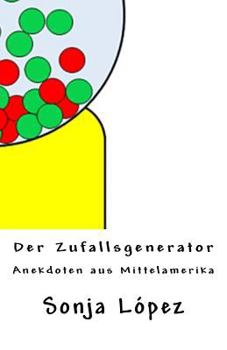 Paperback Der Zufallsgenerator: Anekdoten aus Mittelamerika [German] Book