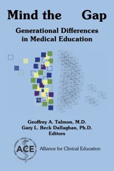 Paperback Mind the Gap: Generational Differences in Medical Education Book