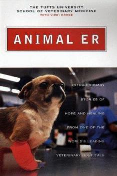 Hardcover Animal E.R.: Extraordinary Stories Hope Healing from 1 World's Leading Veterinary Hospitals Book