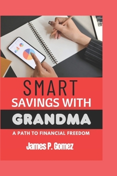 Paperback Smart Savings with Grandma: A Path to Financial Freedom Book