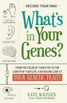 Paperback What's in Your Genes?: From the Color of Your Eyes to the Length of Your Life, a Revealing Look at Your Genetic Traits Book