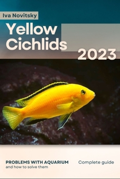 Paperback Yellow Cichlids: Problems with aquarium and how to solve them Book