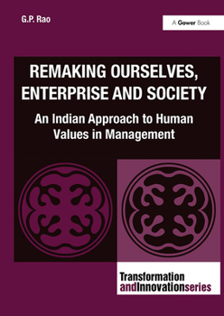 Paperback Remaking Ourselves, Enterprise and Society: An Indian Approach to Human Values in Management Book