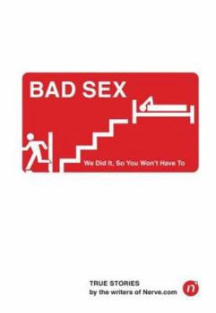 Paperback Bad Sex: We Did It, So You Won't Have to Book