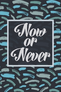 Now Or Never: Goals Setting Journal. Long- And Short-Term Planner w/Motivational Quotes For 53 Weeks. Yearly, Weekly Planner For Setting Goals. ... Size, 116 Pages, Cream Paper) (GoalSetting)