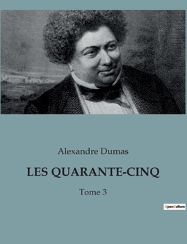 Paperback Les Quarante-Cinq: Tome 3 [French] Book