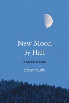 Paperback New Moon by Half: A Lifetime in Poetry Book