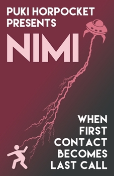 Paperback Nimi: When First Contact Becomes Last Call (Puki Horpocket Presents) Book